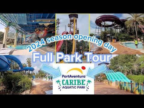 CARIBE water park , PortAventura World , Salou FULL TOUR | 2024 season opening day |   Queue times