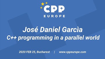 José Daniel Garcìa - Keynote: C++ programming in a parallel world @ CppEurope 2020