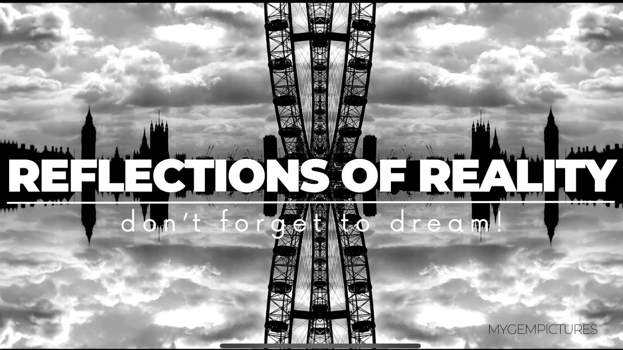 REFLECTIONS OF REALITY