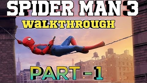 Spider-Man 3: The Video Game - Walkthrough Part 1 - Tutorial