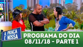A Praça é Nossa (08/11/18) | Parte 1 A Praça é Nossa (08/11/18) | Parte 1