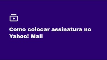 Como colocar assinatura no Yahoo! Mail