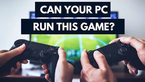 How To Check If PC Can Run A Game | Test Your PC Configuration For A Game Before You Buy It