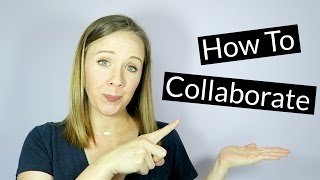 How to collaborate with others