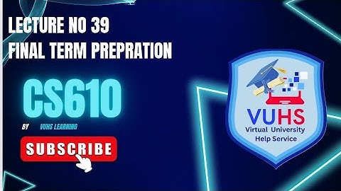 Cs610 Lecture 39 | Cs610 short lectures 39 by Vuhslearning| cs610 Final term preparation