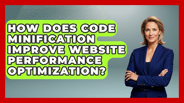 How Does Code Minification Improve Website Performance Optimization? - Domain And Hosting Gurus