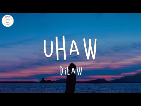 Dilaw – Uhaw (Lyrics Video) 2023 Mới
