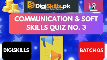 Communication & Soft Skills Quiz 3 | Batch 5 | DigiSkills abilities test quiz 3 Muhammad Abbas