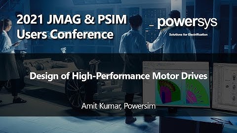 PSIM & JMAG - Design of High-Performance Motor Drives