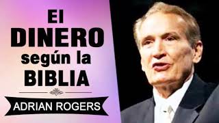 El Dinero Según la Biblia | Adrian Rogers | El Amor que Vale | Predicas Cristianas