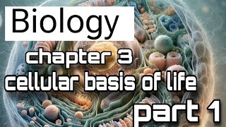Biology fresh man|chapter 3|cellular basis of life|part 1|21 August 2025