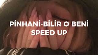 Pinhani- Bilir O Beni Speed Up Resimi