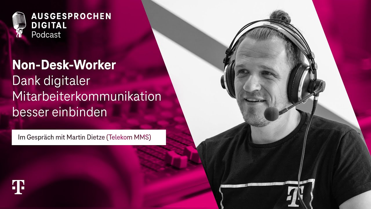 Non-Desk-Worker dank digitaler Mitarbeiter-Kommunikation besser einbinden [Podcast]