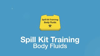 Spill Kits Training | Bodily Fluids | iHASCO