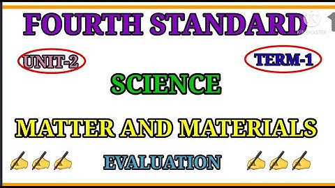 #FOURTH STANDARD# TERM-1# #SCIENCE#UNIT-2#MATTER AND MATERIALS#EVALUATION#BOOK BACK#PART-2#page 101#