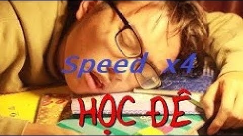 HỌC ĐÊ - MiNi Anti (Speed x4): Edit by KhoaMC