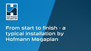 From start to finish - a typical installation from Hofmann Megaplan