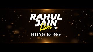 Rahul Jain Live in HK -19th August &#39;23