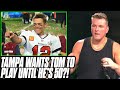 Pat McAfee Reacts To Buccaneers Letting Tom Brady Play Until He's 50