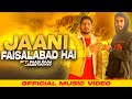 Jaani faisalabad hai  faadi raaj x rabbitmemes  official music  raaj valley