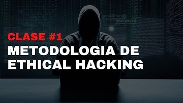 Ethical Hacking | Metodología de Ataque | CLASE #1
