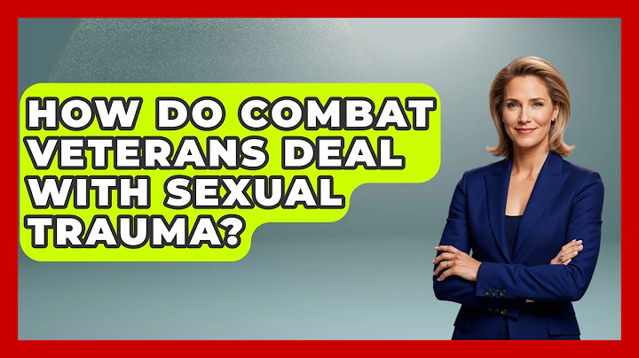 How Do Combat Veterans Deal With Sexual Trauma? - Gender Equality Network