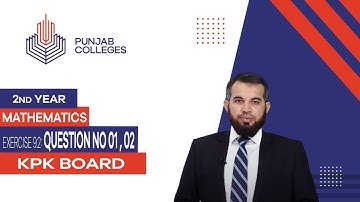 PGC Lectures-Inter Part 2-KPK Board-Mathematics-Chapter 09-Exercise 9.2 Question No 02