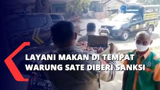 Layani Makan di Tempat, Warung Sate Diberi Sanksi