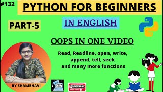 Python for beginners Part:5| OOPS in one video | file handling | python I/O functions