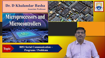 8051 Serial Communication – Programs / Problems by Dr. D Khalandar Basha