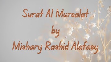 سورة المرسلات للقارئ مشاري راشد العفاسي- Surat Al Mursalat by Mishary Rashid Alafasy
