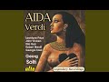 Miniature de la vidéo de la chanson Aida: Atto Ii, Scena 1. “Fu La Sorte Dell'armi A'tuoi Funesta” (Amneris, Aida)