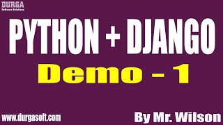 PYTHON + DJANGO tutorials || Demo - 1 || by Mr. Wilson On 07-06-2021 @9PM IST