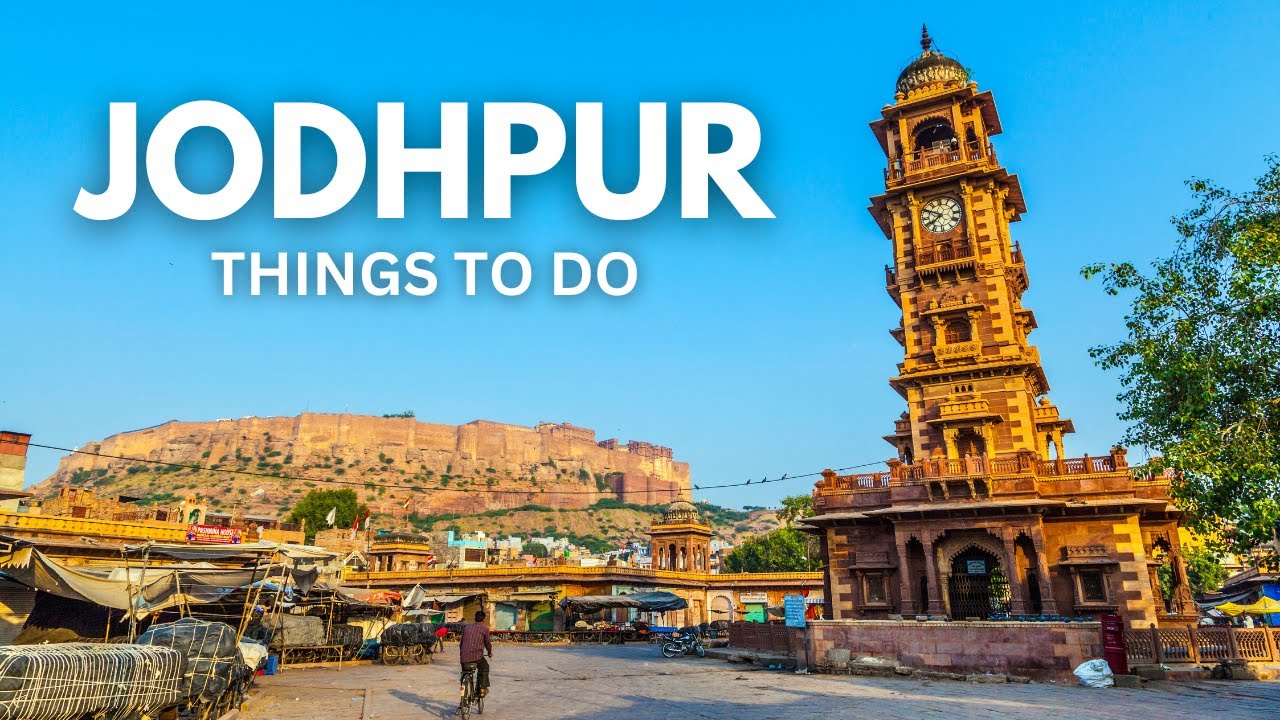 Top 10 Best Things to do in Jodhpur Rajasthan | India Travel Guide – Universe Travels