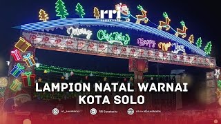 Lampion Natal Warnai Kota Solo || Feature