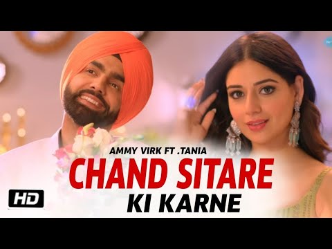 Chann Sitare | Ammy Virk | Tania | Simerjit Singh | Avvy Sra | Oye Makhna | New Punjabi Songs 2022