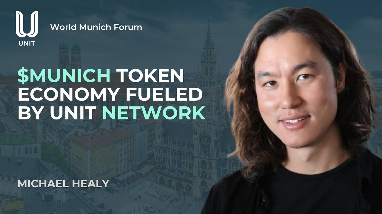 $MUNICH Token Economy fueled by Unit Network | Michael Healy | World Munich Forum