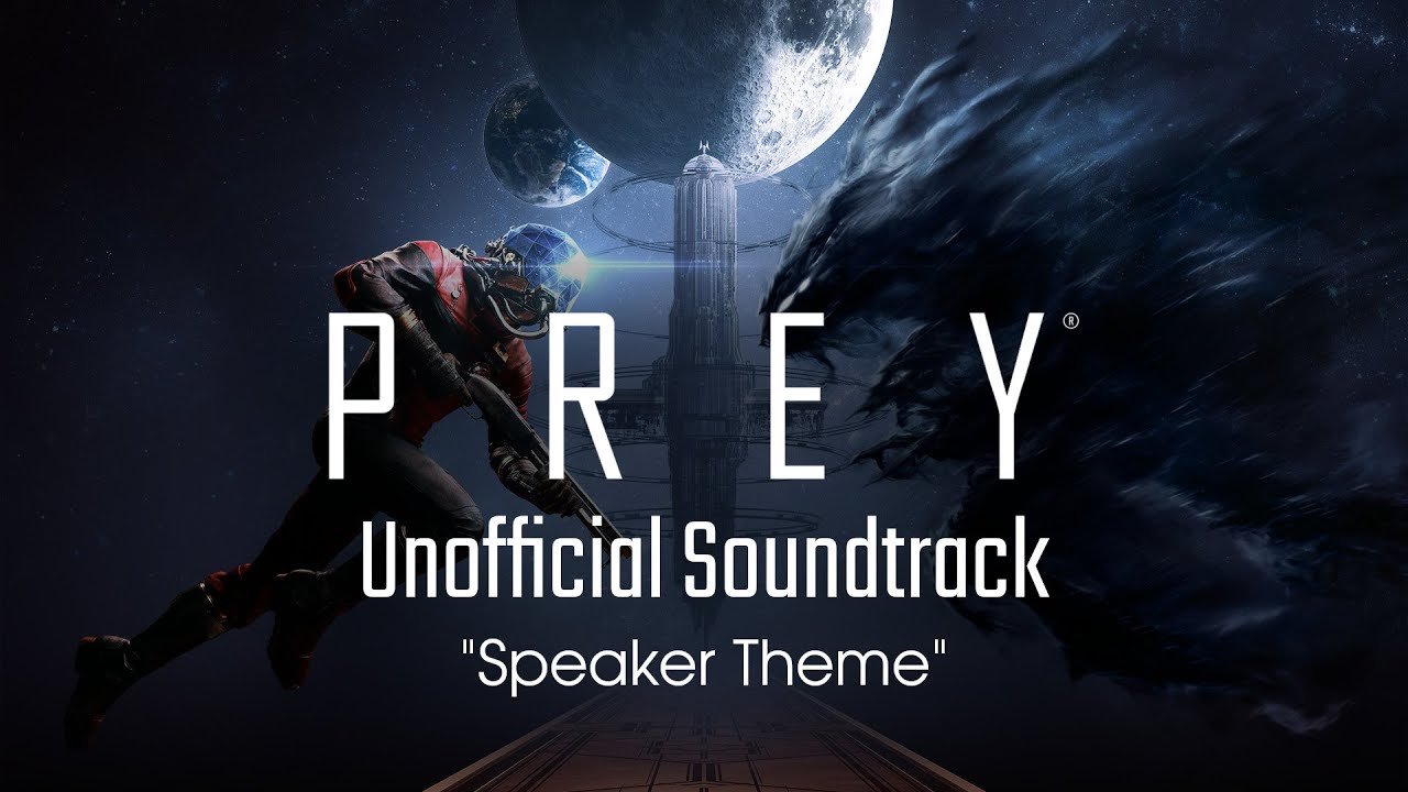 [Prey Soundtrack] Speaker Theme