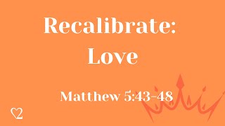 Recalibrate: Love  5/12/2024