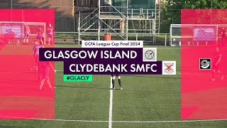 Glasgow Island v Clydebank SMFC - GCFA League Cup Final 2023/24
