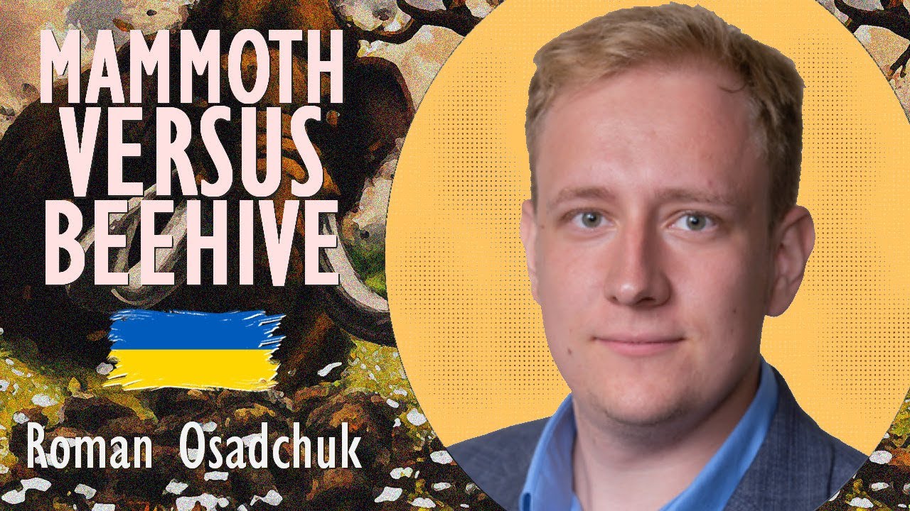 Roman Osadchuk - Beehive vs Mammoth - How Ukraine Fights a Relentless Flow of Russian Disinformation