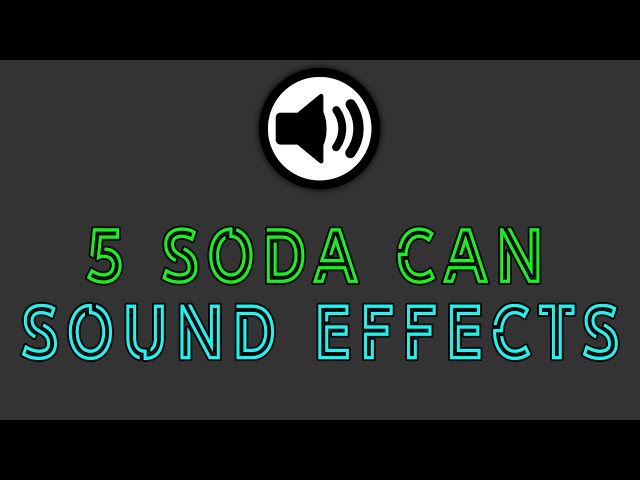 5 Soda Can Sound Effects