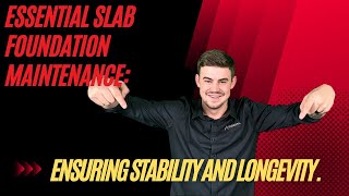 Essential Slab Foundation Maintenance: Ensuring Stability and Longevity.