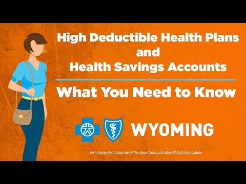 Understanding Your High Deductible Health Plan and Health Savings Account
