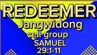 REDEEMER JANGWIDONG CELL GROUP SAMUEL 29:1-11