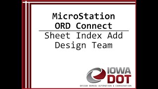 Iowa DOT MicroStation ORD Connect - Sheet Index Add Design Team