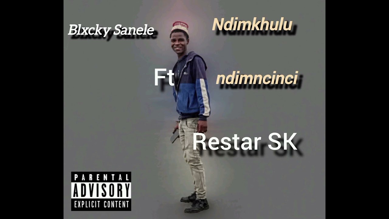 Blxcky Sanele _-_ NDIMKHULU NDIMNCINCI__ft Restar SK 