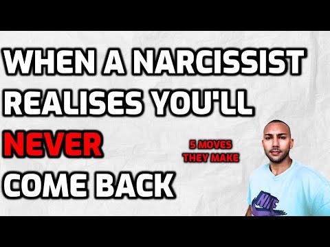 When a Narcissist Realises You'll NEVER Come Back I 5 Moves They Make ...