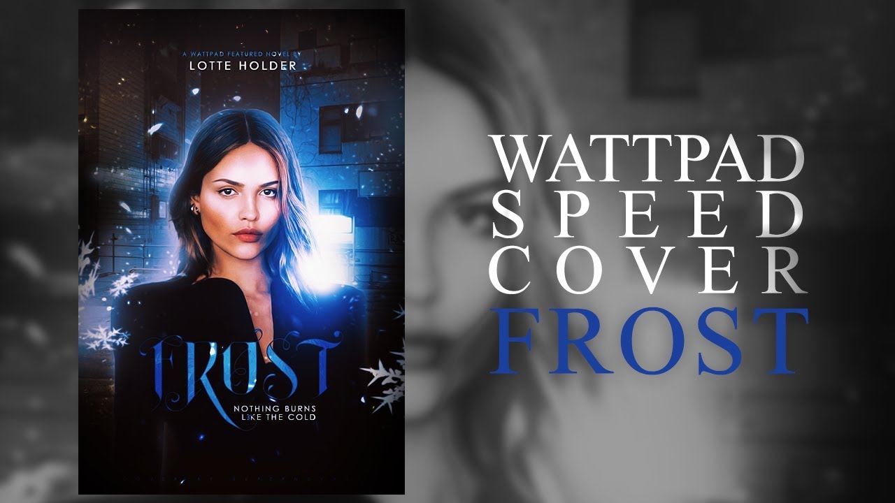 Wattpad Speed Cover | Frost