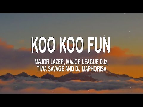 Major Lazer & Major League DJz - Koo Koo Fun (Lyrics) feat. Tiwa Savage and DJ Maphorisa